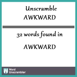 unscramble awkward|word generator awkward.